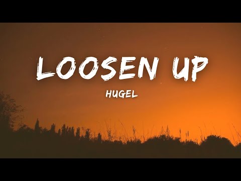 HUGEL – Loosen Up