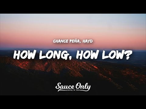 Chance Peña & Hayd – How Long, How Low?